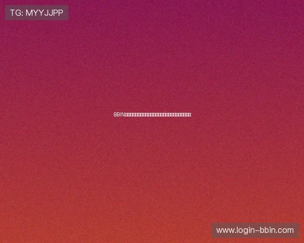 BBIN官网平台最新优惠活动汇总让你把握每一次赢取大奖的机会 BBIN官网平台最新优惠活动汇总让你把握每一次赢取大奖的机会